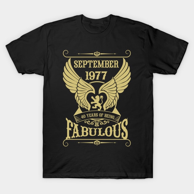 September 1977, 40 Years of being Fabulous! T-Shirt by variantees